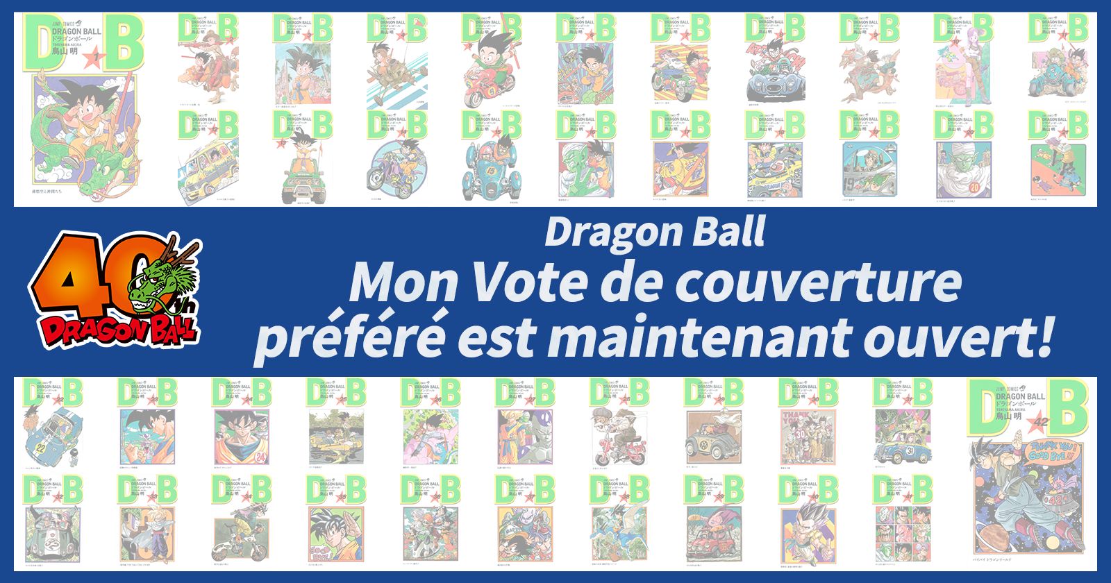 [Événement de célébration du 40e anniversaire de Dragon Ball et de la Goku Day ] Mon Vote sur la couverture préférée !