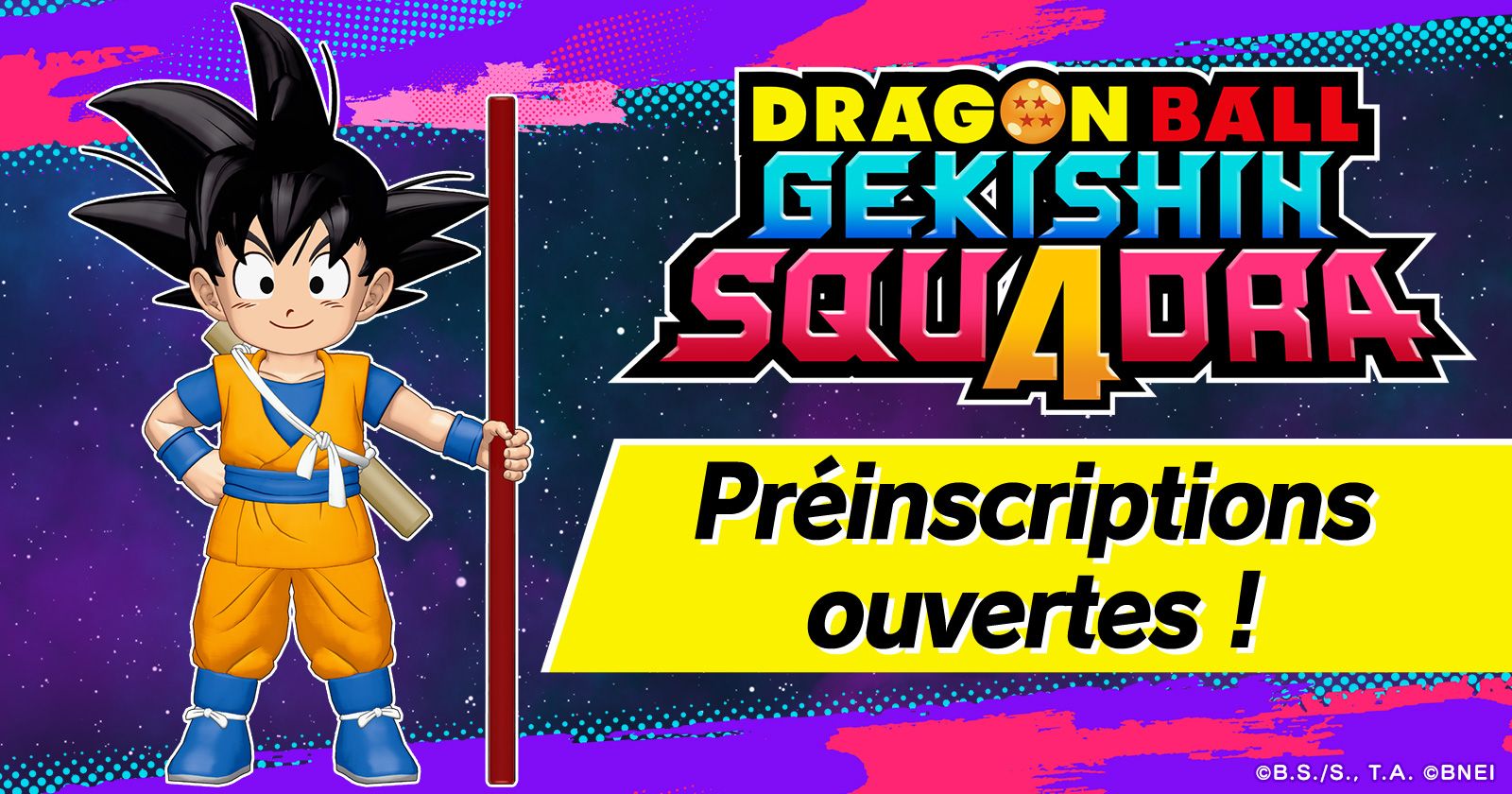 DRAGONBALL GEKISHIN SQUADRA Preinscriptions ouvertes!