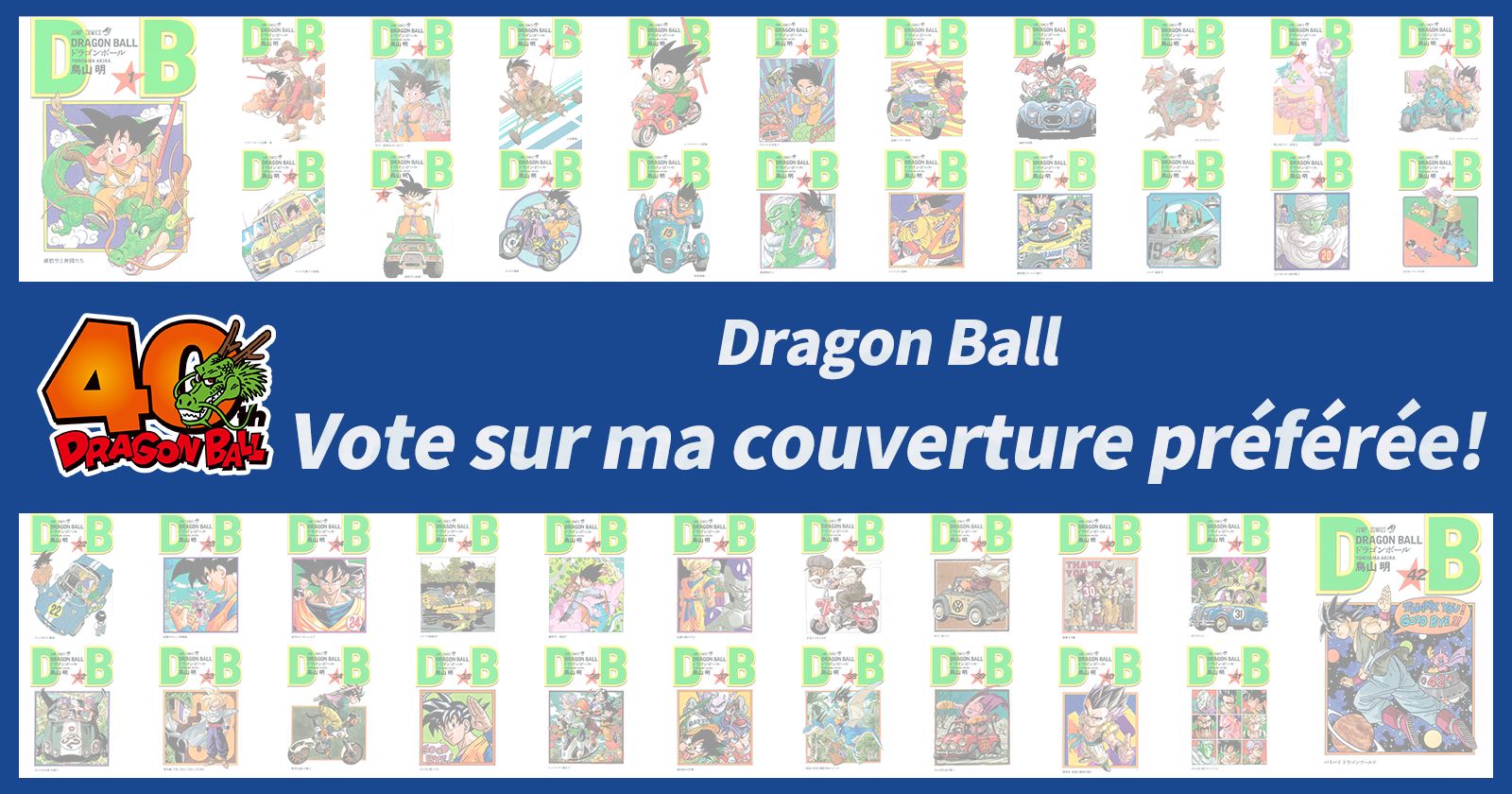 [Événement de célébration du 40e anniversaire de Dragon Ball et de la Goku Day ] Résultats du Vote sur ma couverture préférée !